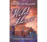 Wild Heart: A Sweet Small Town Romance: 5 (A Heart Valley Romance)