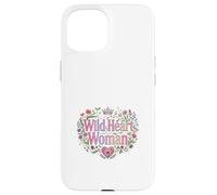 Wild Heart Woman Floral Empowerment Design Case for iPhone 15