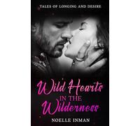 Wild Hearts in the Wilderness (Tales of Longing and Desire)