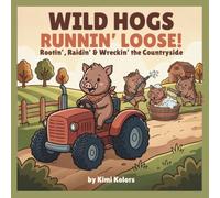 Wild Hogs Runnin' Loose!: Rootin’, Raidin’ & Wreckin’ the Countryside - A Funny Bold & Easy Coloring Book for Adults