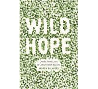 Wild Hope - On the Front Lines of Conservation Success
