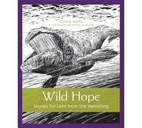 Wild Hope: Stories for Lent from the Vanishing