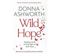 Wild Hope: The inspirational No 1 Sunday Times bestseller