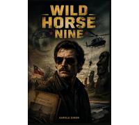 WILD HORSE NINE: “A Darkly Comedic Spy Thriller Following CIA Operatives Chris and Lee Amid the Shadows of the 1973 Chilean Coup”