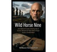 Wild Horse Nine: John Malkovich Leads a Riveting Tale of Secrets, Betrayal and High-Stakes Intrigue Across a Divided World
