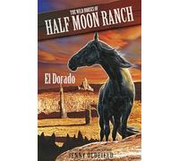 Wild Horses: 1: El Dorado: Book 1