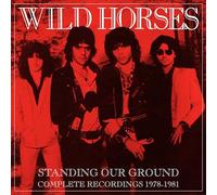 WILD HORSES - STANDING OUR GROUND: COMPLETE RECORDINGS 1978-1981 6CD BOXSET