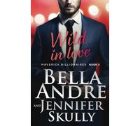 Wild In Love (The Maverick Billionaires, Book 5): Volume 5