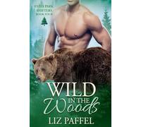 Wild in the Woods: 4 (Estes Park Shifters)