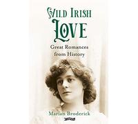 Wild Irish Love: Great Romances from History