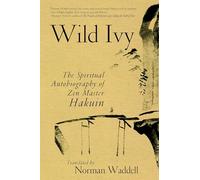 Wild Ivy: The Spiritual Autobiography of ZEN Master Hakuin (Shambhala Classics)