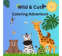 Wild Jungle Animals Coloring Adventure: Easy and Cute Coloring Pages Featuring Safari Friends and Forest Creatures