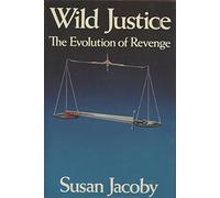 Wild justice: The evolution of revenge