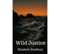 Wild Justice (The Stokelands Abbey trilogy)