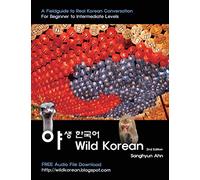 Wild Korean: A Fieldguide to Real Korean Conversation