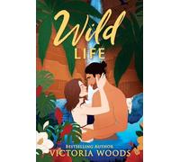 Wild Life: A Spicy Opposites Attract, Stranded Romance Standalone (The STEAM-y Series)