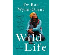 Wild Life: Finding My Purpose in an Untamed World