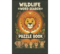 Wild Life Word Search Puzzle Book: Word Searches with Easy to Read Print about Wild Life, safaris, Animals and More | 6x9 inches, 110 pages | 50+ Puzzles … Gift for Vacations, Holidays and Free Times