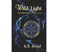 Wild Light: The awakening