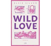 Wild Love: Mit Bonusgeschichte, fortlaufender Rückengestaltung und Karte des Elsieversums