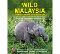 Wild Malaysia : Peninsular Malaysia, Sabah and Sarawak