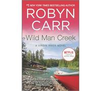 Wild Man Creek: 12 (Virgin River Novel)
