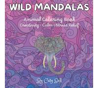 WILD MANDALAS: Animal Coloring Book