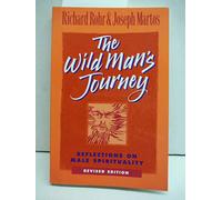 Wild Man's Journey: Reflections on Male Spirituality