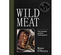 Wild Meat: The complete guide to cooking game