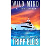 Wild Mind: A Coastal Caribbean Adventure (Tyson Wild Thriller)