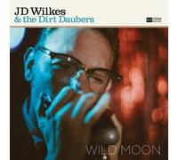 Wild Moon by J.D. Wilkes & The Dirt Daubers