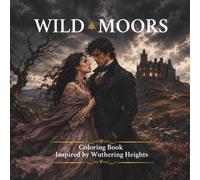 Wild Moors: Coloring Book Inspired by Wuthering Heights (Cozy Coloring Books)
