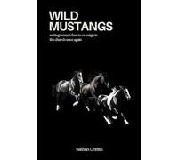 Wild Mustangs: Setting Women Free To Co-Reign In The Church Once Again