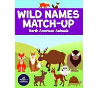 Wild Names Match Up - North American Animals (25 Puzzles + Solutions): Play, Match & Learn - Fun Word to Image Puzzles to Build Vocabulary, Visual Skills & Early Problem Solving (Puzzle Playtime)