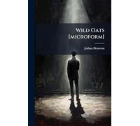 Wild Oats [microform]