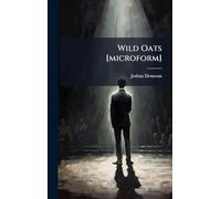 Wild Oats [microform]