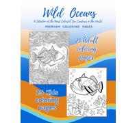 Wild Oceans: Premium Coloring Pages For The Young & Young At Heart (Wild Earth)