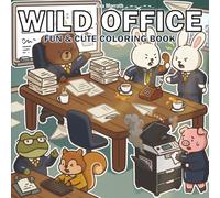 WILD OFFICE: Fun & Cute Coloring Book for Adults and Teens
