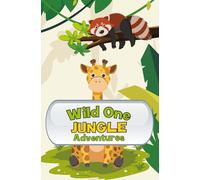 Wild One Jungle Adventures: A Coloring Book for Little Explorers - Cute Jungle Animals, Big Wild Fun!
