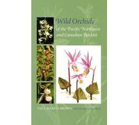 Wild Orchids of the Pacific Northwest and Canadian Rockies