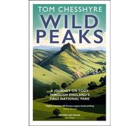 Wild Peaks : A Journey on Foot Through England’s First National Park
