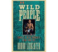 Wild People: Travels with Borneo's Head-Hunters
