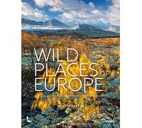 Wild Places of Europe: Astounding views of the continent’s most beautiful nature sites