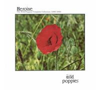 Wild Poppies - Heroine: the Wild Poppies Complete Colle [VINYL]