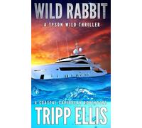 Wild Rabbit: A Coastal Caribbean Adventure (Tyson Wild Thriller)