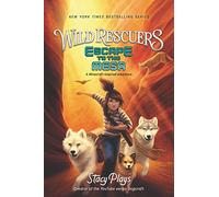 Wild Rescuers: Escape to the Mesa: 2 (Wild Rescuers, 2)