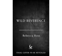 Wild Reverence: the epically romantic, richly imagined new fantasy for 2025 from the no. 1 SUNDAY TIMES bestselling author of DIVINE RIVALS
