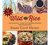 Wild Rice: An Essential Guide to Cooking, History, and Harvesting