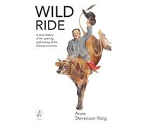 Wild Ride: A short history of the opening and closing of the Chinese economy