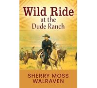 Wild Ride at the Dude Ranch
